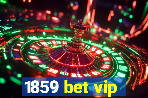 1859 bet vip